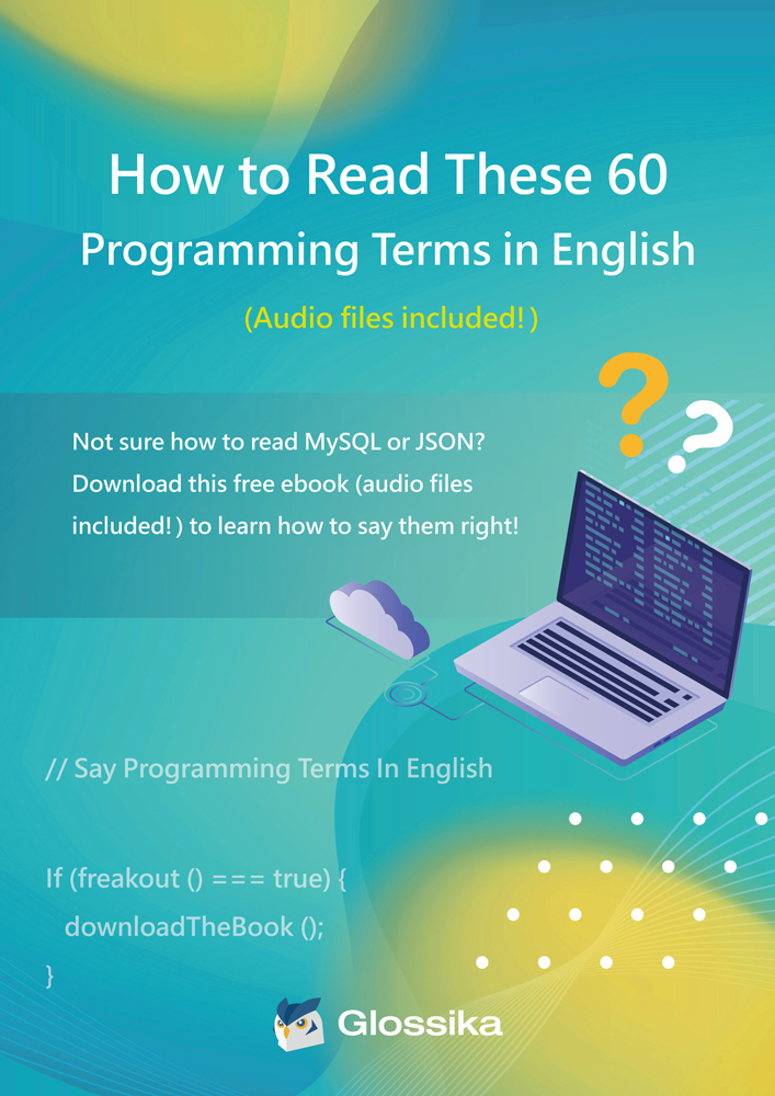 Glossika How to Read These 60 Programming Terms in English